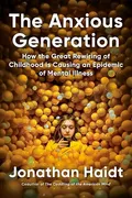 The Anxious Generation: How the Great Rewiring of Childhood Caused an Epidemic of Mental Illness cover